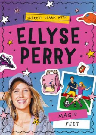 Magic Feet by Ellyse Perry & Sherryl Clark