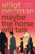 Maybe The Horse Will Talk