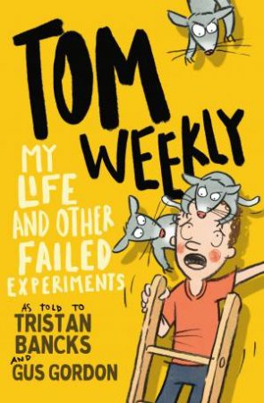 My Life And Other Failed Experiments by Tristan Bancks