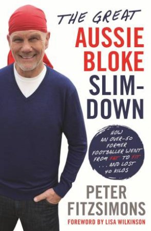 The Great Aussie Bloke Slim-Down by Peter FitzSimons