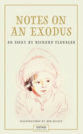 Notes On An Exodus by Richard Flanagan