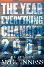The Year Everything Changed 2001