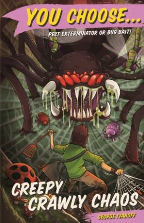 Creepy Crawly Chaos by George Ivanoff