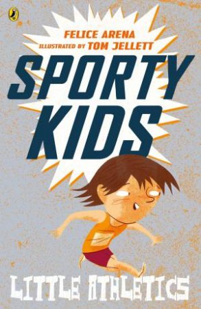Sporty Kids: Little Athletics! by Felice Arena