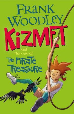Kizmet And The Case Of The Pirate Treasure by Frank Woodley