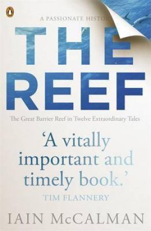 The Reef: A Passionate History by Iain McCalman