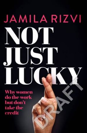 Not Just Lucky by Jamila Rizvi