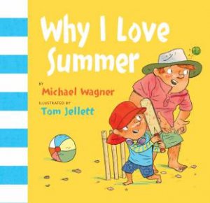 Why I Love Summer by Michael Wagner