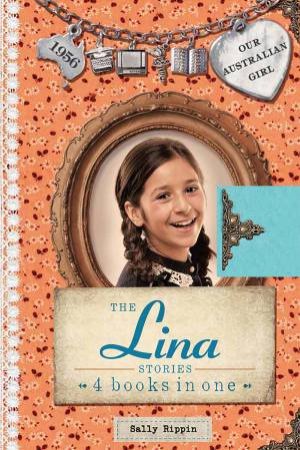Our Australian Girl: The Lina Stories by Sally Rippin