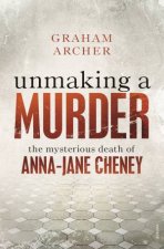 Unmaking A Murder The Mysterious Death Of AnnaJane Cheney