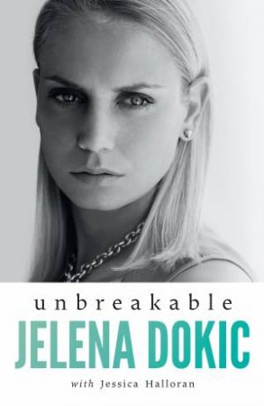 Unbreakable by Jess Halloran & Jelena Dokic