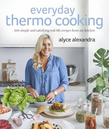 Everyday Thermo Cooking by Alyce Alexandra