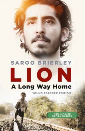 Lion: A Long Way Home (Young Readers' Edition) by Saroo Brierley