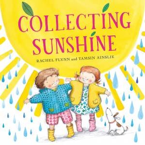 Collecting Sunshine by Rachel Flynn & Tamsin Ainslie