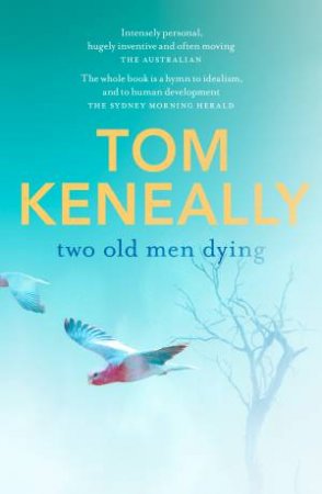 Two Old Men Dying by Tom Keneally