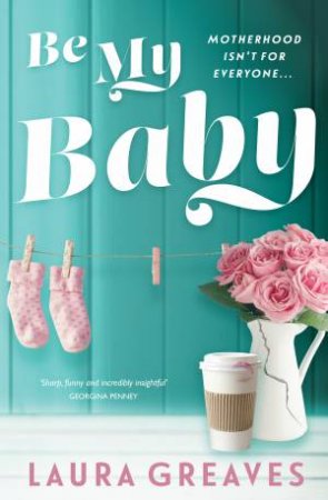Be My Baby by Laura Greaves