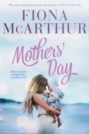 Mothers' Day by Fiona McArthur