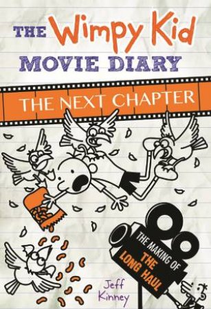 The Wimpy Kid Movie Diary: The Next Chapter by Jeff Kinney