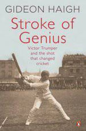 Stroke Of Genius by Gideon Haigh