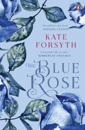 The Blue Rose by Kate Forsyth