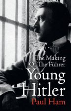 Young Hitler The Making Of The Fuhrer