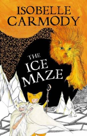 The Ice Maze by Isobelle Carmody