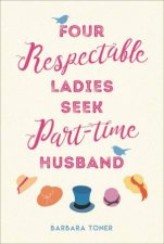 Four Respectable Ladies Seek PartTime Husband