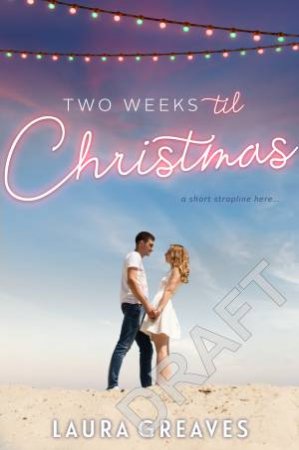 Two Weeks 'Til Christmas by Laura Greaves