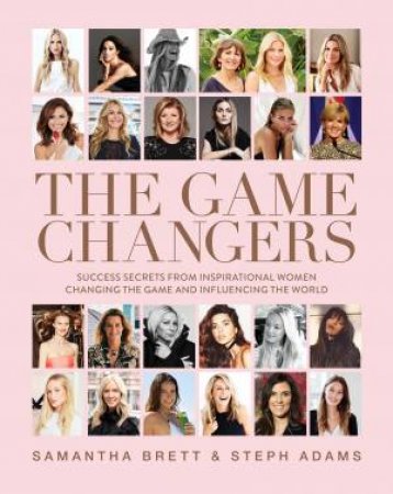 The Game Changers by Samantha Brett & Steph Adams