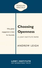 Penguin Special Choosing Openness A Lowy Institute Paper Why Global Engagement Is Best For Australia