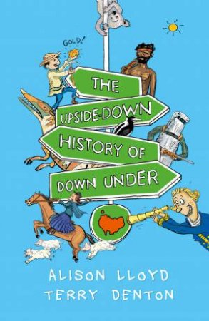 The Upside-Down History Of Down Under by Alison Lloyd & Terry Denton