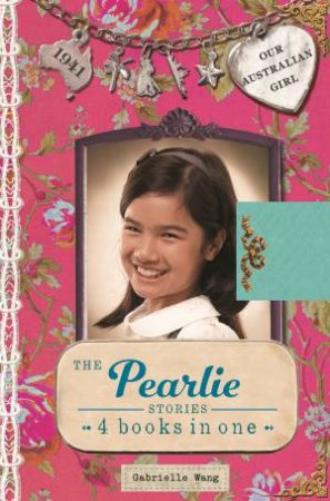 Our Australian Girl: The Pearlie Stories by Gabrielle Wang