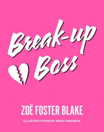 Break-Up Boss by Zoe Foster Blake