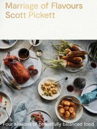 Marriage Of Flavours by Scott Pickett