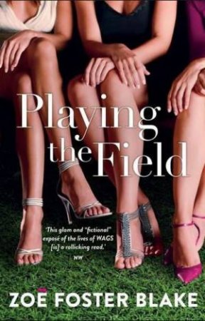 Playing The Field by Zoe Foster Blake