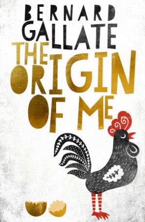 The Origin Of Me by Bernard Gallate