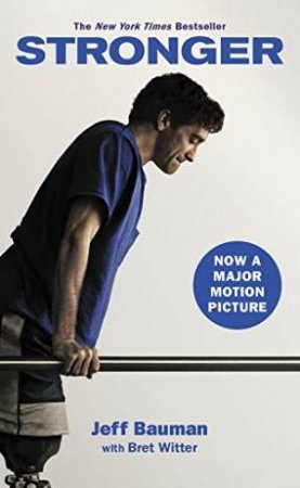 Stronger: Fighting Back After the Boston Marathon by Jeff Bauman and Brett Witter