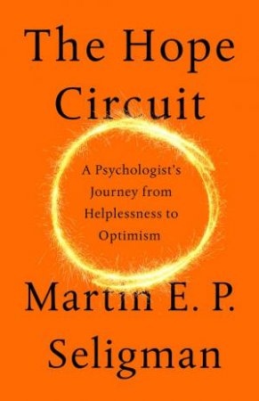 The Hope Circuit by Martin Seligman