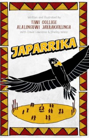 Japarrika by Shelley Ware & Tiwi College Alalinguwi Jarrakarlinga & David Lawrence