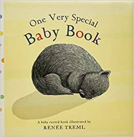 One Very Special Baby Book by Renee Treml