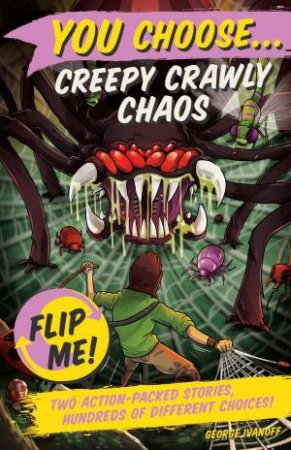 You Choose Flip Me! 11/12: Creepy Crawly Chaos/City Of Robots by George Ivanoff