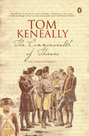 The Commonwealth Of Thieves by Tom Keneally