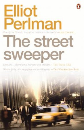 The Street Sweeper by Elliot Perlman