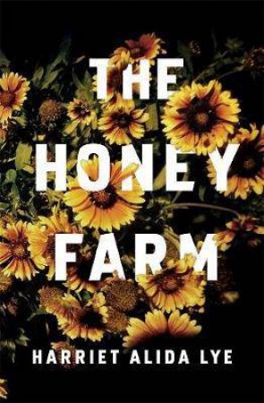 The Honey Farm by Harriet Alida Lye