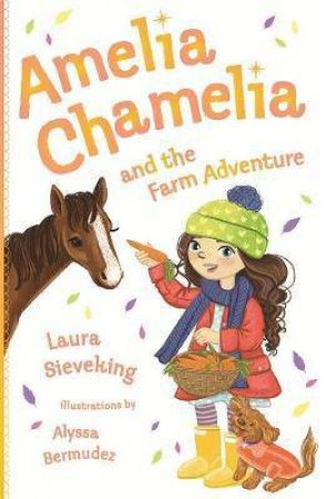 Amelia Chamelia And The Farm Adventure by Laura Sieveking