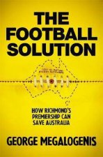 The Football Solution How Richmonds Premiership Can Save Australia