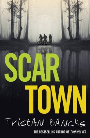 Scar Town by Tristan Bancks