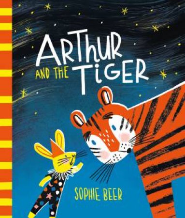 Arthur And The Tiger by Sophie Beer