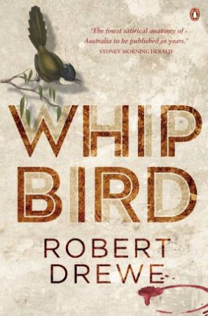 Whipbird by Robert Drewe