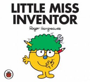 Little Miss Inventor by Roger Hargreaves